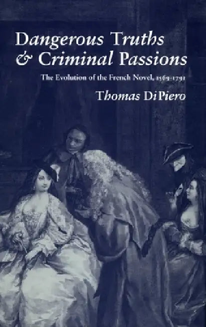 Buy Dangerous Truths and Criminal Passions (English, Thomas Dipiero) Online at Best Price - BookBajar