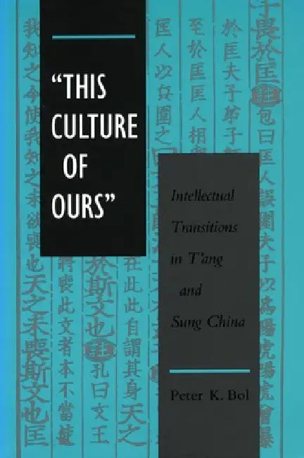 Buy 'This Culture of Ours' (English, Peter K. Bol) Online at Best Price - BookBajar