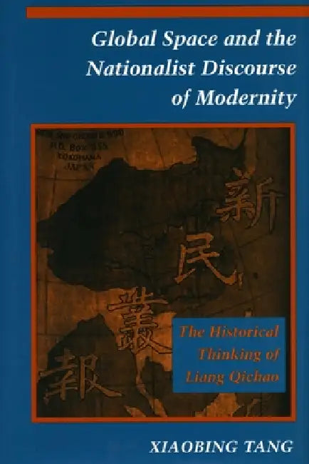 Buy Global Space and the Nationalist Discourse of Modernity (English, Xiaobing Tang) Online at Best Price - BookBajar