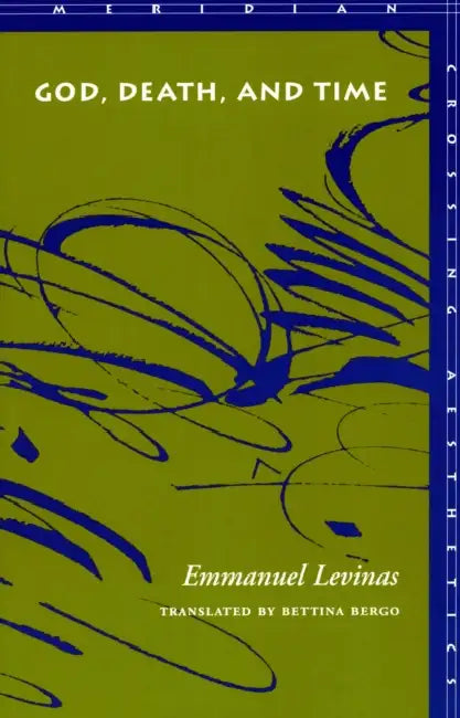 Buy God, Death, and Time (English, Emmanuel Levinas | Bettina Bergo | Jacques Rolland) Online at Best Price - BookBajar