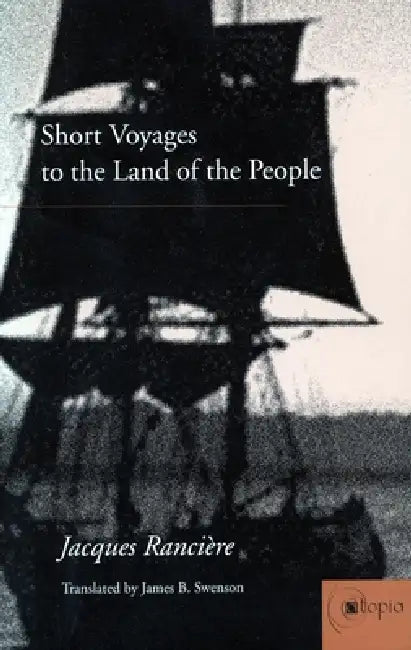 Buy Short Voyages to the Land of the People (English, Jacques Rancière | James B. Swenson) Online at Best Price - BookBajar