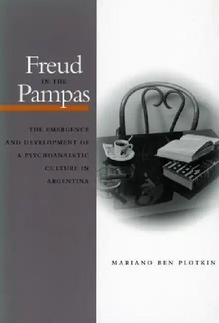 Buy Freud in the Pampas (English, Mariano Ben Plotkin) Online at Best Price - BookBajar
