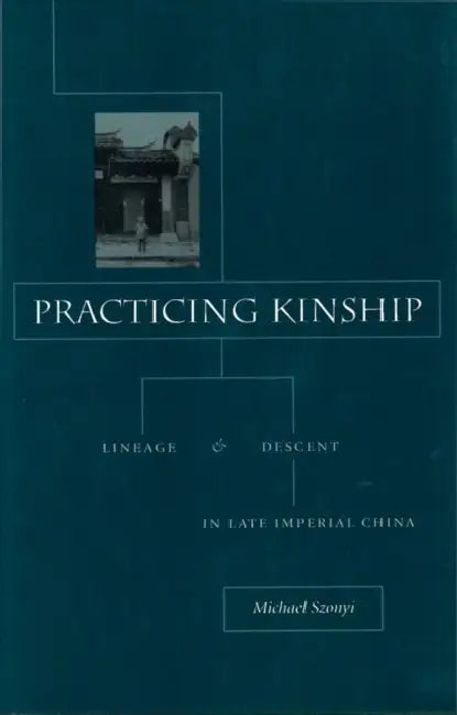 Buy Practicing Kinship (English, Michael Szonyi) Online at Best Price - BookBajar