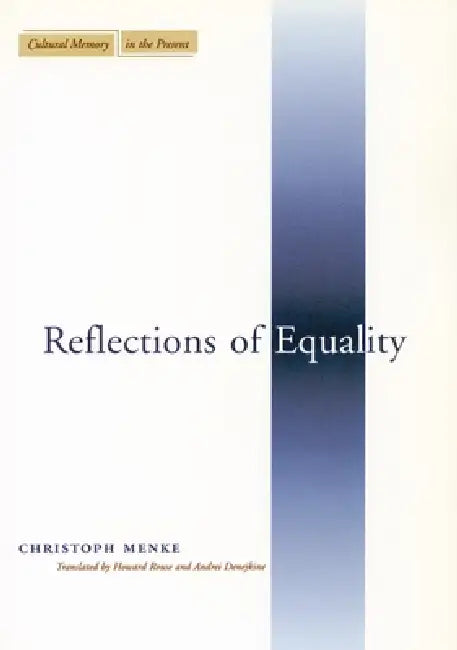 Buy Reflections of Equality (English, Christoph Menke | Howard Rouse | Andrei Denejkine) Online at Best Price - BookBajar