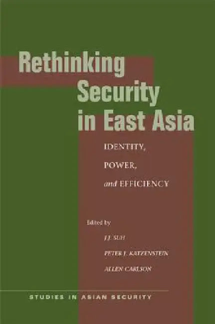 Rethinking Security in East Asia (English, J. J. Suh | Peter J. Katzenstein | Allen Carlson) - Image 1 - BookBajar