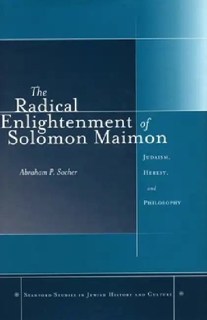 Buy The Radical Enlightenment of Solomon Maimon (English, Abraham P. Socher) Online at Best Price - BookBajar