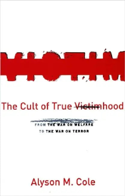 The Cult of True Victimhood (English, Alyson M. Cole) - Image 1 - BookBajar