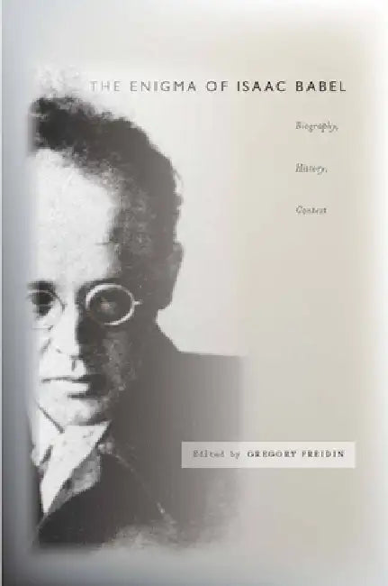 Buy The Enigma of Isaac Babel (English, Gregory Freidin) Online at Best Price - BookBajar