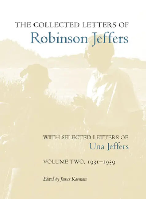 The Collected Letters of Robinson Jeffers, with Selected Letters of Una Jeffers (English, James Karman) - Image 1 - BookBajar