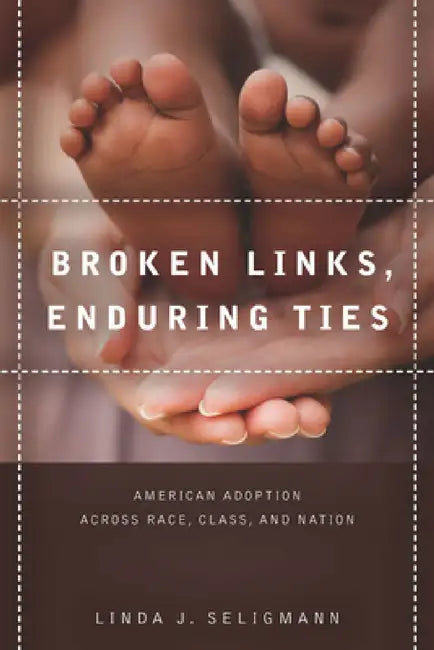 Buy Broken Links, Enduring Ties (English, Linda Seligmann) Online at Best Price - BookBajar