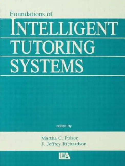 Buy Foundations of Intelligent Tutoring Systems (English, Martha C. Polson | J. Jeffrey Richardson) Online at Best Price - BookBajar