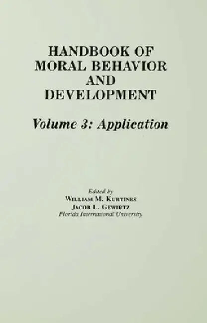 Buy Handbook of Moral Behavior and Development (English, William M. Kurtines | Jacob Gewirtz | Jacob L. Lamb) Online at Best Price - BookBajar