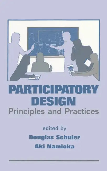 Buy Participatory Design (English, Douglas Schuler | Aki Namioka) Online at Best Price - BookBajar