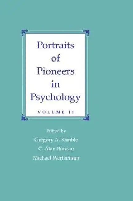 Buy Portraits of Pioneers in Psychology (English, Gregory a. Kimble | C. Alan Boneau | Michael Wertheimer) Online at Best Price - BookBajar