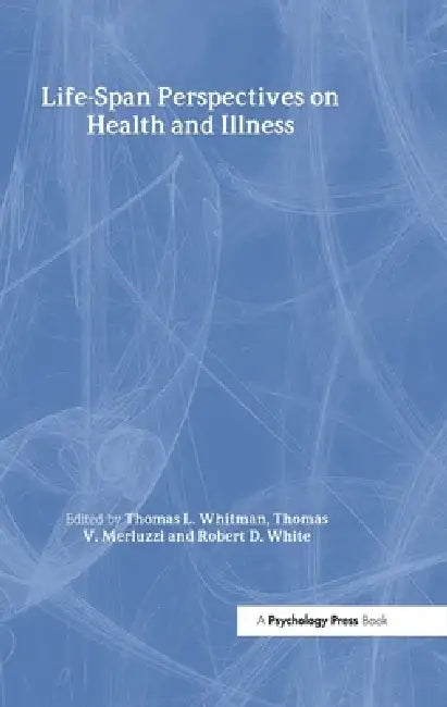 Buy Life-span Perspectives on Health and Illness (English, Thomas L. Whitman | Thomas V. Merluzzi | Robert D. White) Online at Best Price - BookBajar