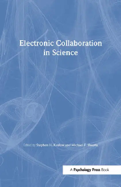 Buy Electronic Collaboration in Science (English, Stephen H. Koslow | Michael F. Huerta) Online at Best Price - BookBajar