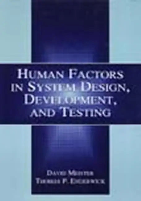 Buy Human Factors in System Design, Development, and Testing (English, David Meister | Thomas P. Enderwick) Online at Best Price - BookBajar