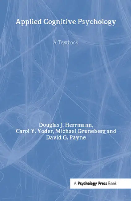 Buy Applied Cognitive Psychology (English, Douglas J. Herrmann | Carol Y. Yoder | Michael Gruneberg) Online at Best Price - BookBajar