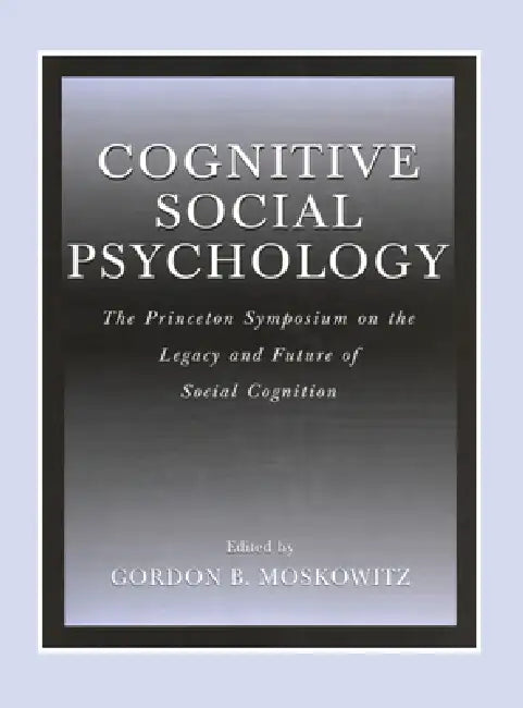 Buy Cognitive Social Psychology (English, Gordon B. Moskowitz) Online at Best Price - BookBajar