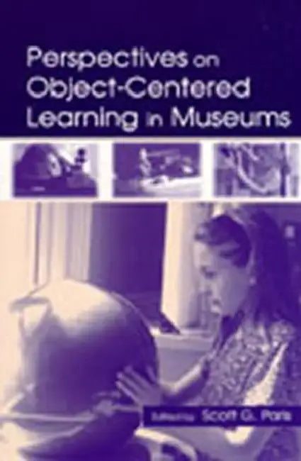 Buy Perspectives on Object-Centered Learning in Museums (English, Scott G. Paris) Online at Best Price - BookBajar