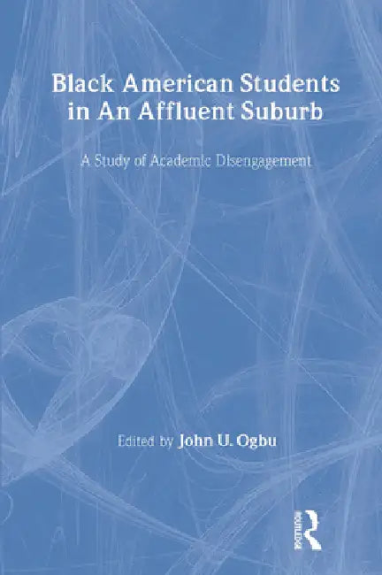 Black American Students in An Affluent Suburb (English, John U. Ogbu) - Image 1 - BookBajar