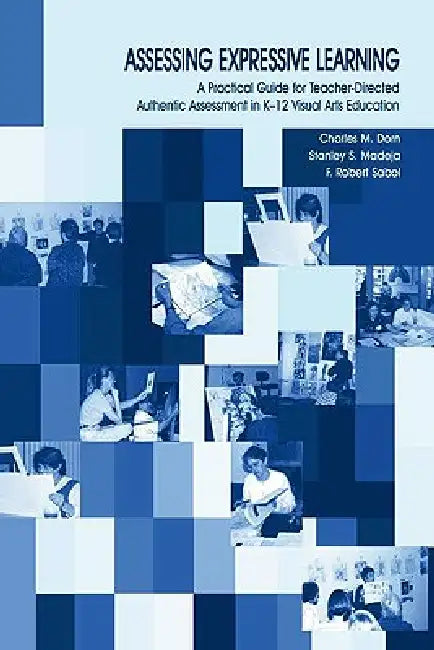 Buy Assessing Expressive Learning (English, Charles M. Dorn | Robert Sabol | Stanley S. Madeja) Online at Best Price - BookBajar