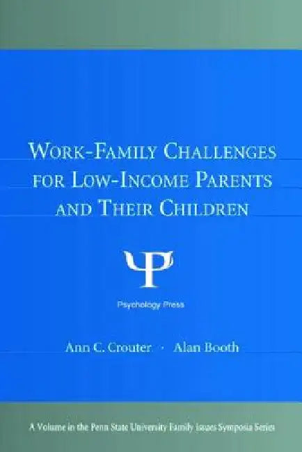 Buy Work-Family Challenges For Low-Income Parents And Their Children (English, Ann C. Crouter | Alan Booth) Online at Best Price - BookBajar