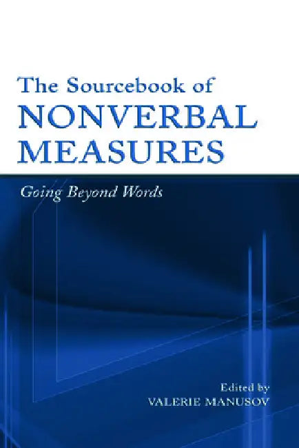 Buy The Sourcebook of Nonverbal Measures (English, Valerie Lynn Manusov) Online at Best Price - BookBajar