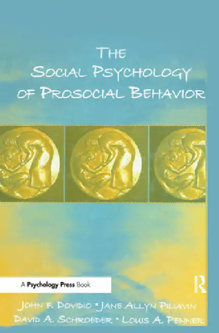 Buy The Social Psychology of Prosocial Behavior (English, John F. Dovidio | Jane Allyn Piliavin | David A. Schroeder) Online at Best Price - BookBajar