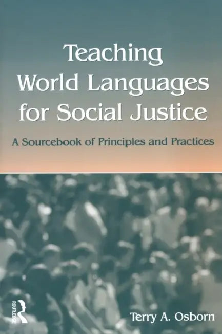 Buy Teaching World Languages for Social Justice (English, Terry A. Osborn) Online at Best Price - BookBajar