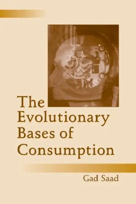 Buy The Evolutionary Bases of Consumption (English, Gad Saad) Online at Best Price - BookBajar