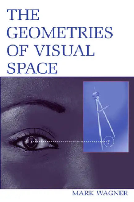Buy The Geometries of Visual Space (English, Mark Wagner) Online at Best Price - BookBajar