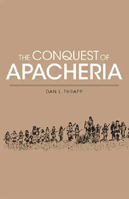 Buy Conquest of Apacheria (English, Dan L. Thrapp) Online at Best Price - BookBajar