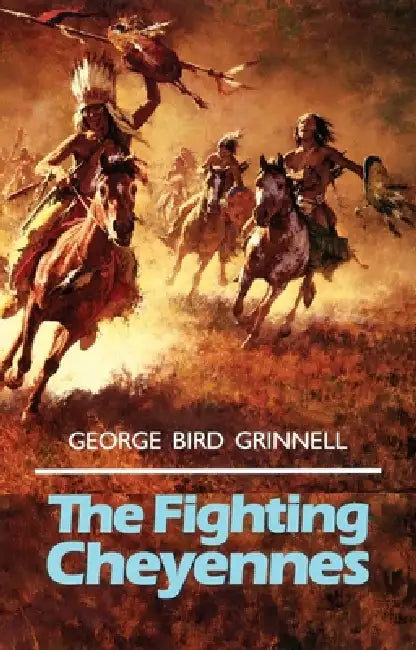Buy The Fighting Cheyennes (English, George Bird Grinnell) Online at Best Price - BookBajar