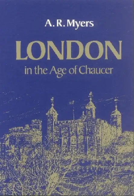 Buy London in the Age of Chaucer (English, Alec R. Myers) Online at Best Price - BookBajar