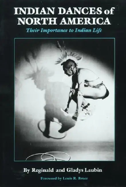 Buy Indian Dances of North America (English, Reginald Laubin | Gladys Laubin | Louis R. Bruce) Online at Best Price - BookBajar