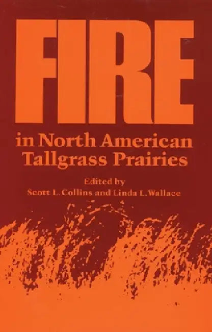 Buy Fire in North American Tallgrass Prairies (English, Scott L. Collins | Linda L. Wallace) Online at Best Price - BookBajar