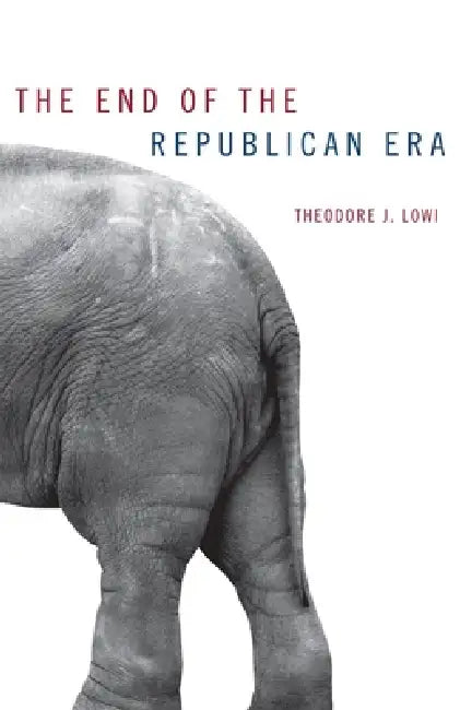 Buy The End of the Republican Era (English, Theodore J. Lowi) Online at Best Price - BookBajar