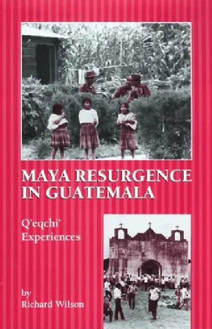 Buy Maya Resurgence in Guatemala (English, Richard Wilson) Online at Best Price - BookBajar