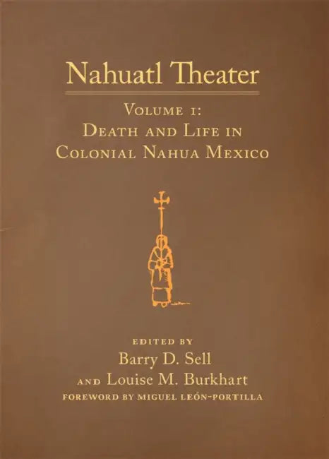 Buy Nahuatl Theater (English, Barry D. Sell | Louise M. Burkhart | Miguel León-Portilla) Online at Best Price - BookBajar