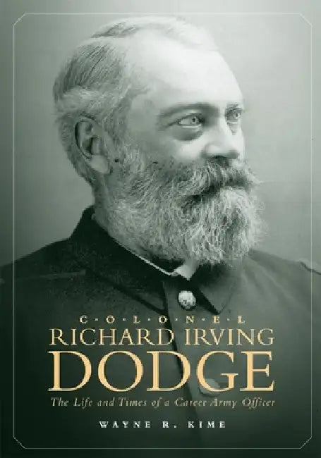 Buy Colonel Richard Irving Dodge (English, Wayne R. Kime) Online at Best Price - BookBajar