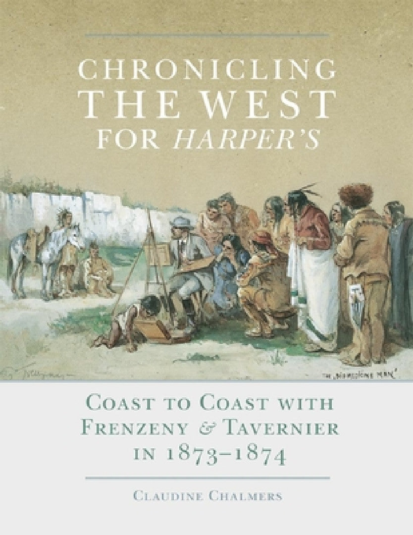 Buy Chronicling the West for Harper's, Volume 12 (English, Claudine Chalmers) Online at Best Price - BookBajar
