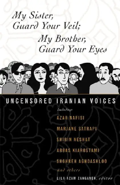 Buy My Sister, Guard Your Veil; My Brother, Guard Your Eyes (English, Lila Azam Zanganeh) Online at Best Price - BookBajar