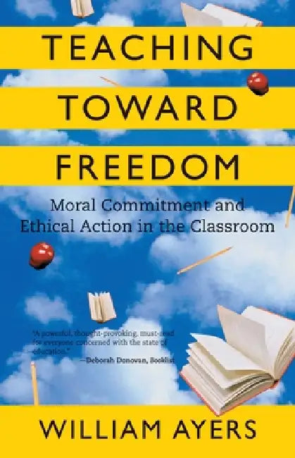 Buy Teaching Toward Freedom (English, William Ayers) Online at Best Price - BookBajar