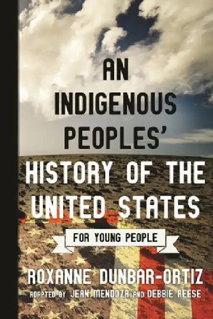Buy An Indigenous Peoples' History of the United States for Young People (English, Roxanne Dunbar-Ortiz) Online at Best Price - BookBajar