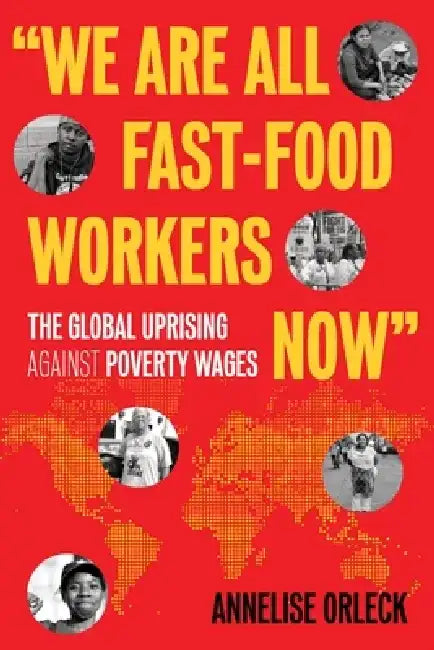 Buy We Are All Fast-Food Workers Now (English, Annelise Orleck) Online at Best Price - BookBajar
