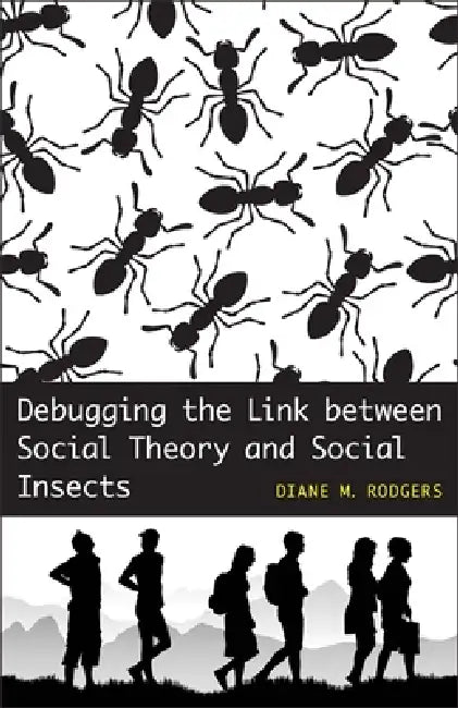 Buy Debugging the Link Between Social Theory and Social Insects (English, Diane M. Rodgers) Online at Best Price - BookBajar