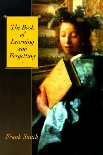 Buy The Book of Learning and Forgetting (English, Frank Smith) Online at Best Price - BookBajar