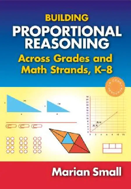 Buy Building Proportional Reasoning Across Grades and Math Strands, K-8 (English, Marian Small) Online at Best Price - BookBajar