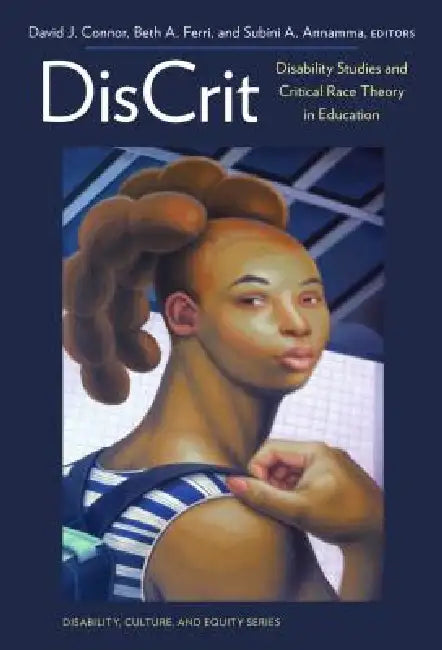 Buy Discrit--Disability Studies and Critical Race Theory in Education (English, David J. Connor | Beth A. Ferri | Subini A. Annamma) Online at Best Price - BookBajar